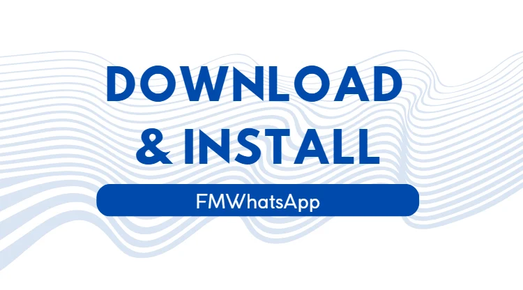 How to Download FM WhatsApp New Version APK 2025?