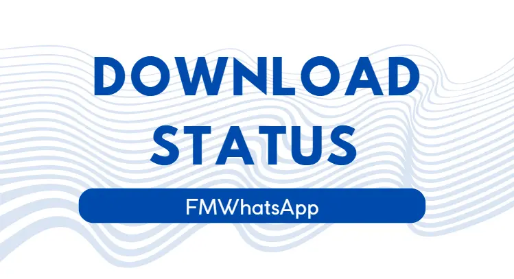 download status in fm whatsapp